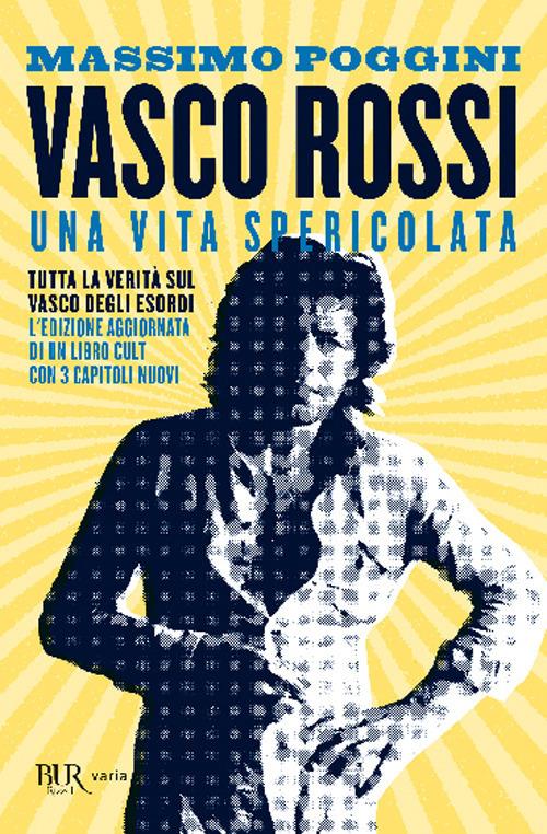 Massimo Poggini Vasco Rossi. Una vita spericolata